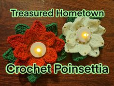 two crocheted flowers with candles in them on a wooden table next to the words, treasures home town crochet poinsettiia