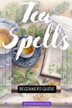 tea spells beginner's guide with an open book and cup of tea on the table