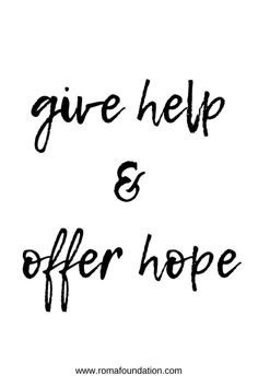 the words give help and offer hope are shown in black ink on a white background