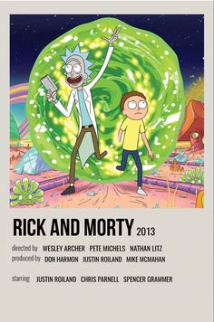 the poster for rick and morty 2013