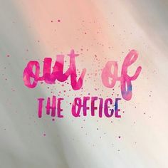 the words out of the office are painted pink