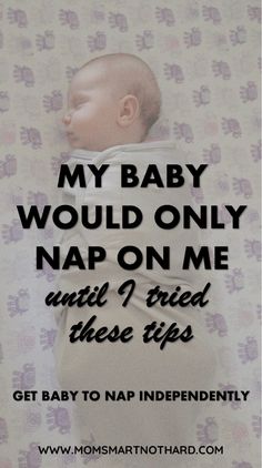 a baby wrapped in a blanket with the words, my baby would only nap on me until i tried these tips