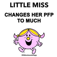 a pink cartoon character with the words little miss changes her ppp to munch