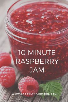 raspberry jam in a jar with berries around it and the words 10 minute raspberry jam