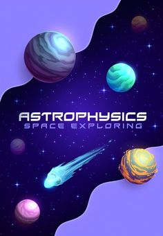 the cover for astrophicics space exploring, with planets and stars in the background