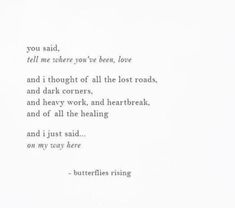 a poem written in black and white with the words you said tell me where you're been, love and i thought of all the lost roads