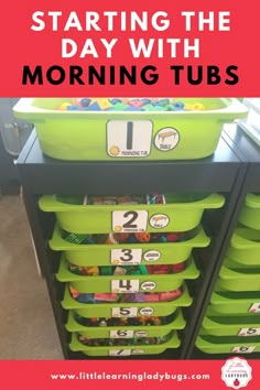 green bins with numbers on them and the words starting the day with morning tubs