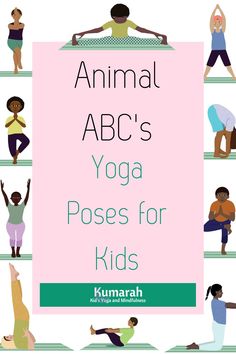 an animal abc's yoga poses for kids with the words, animal abc's yoga poses for kids