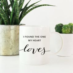 two mugs with the words i found the one my heart loves