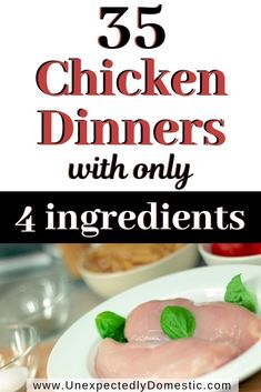 chicken dinner on a plate with the words, 55 chicken dinners with only 4 ingredients