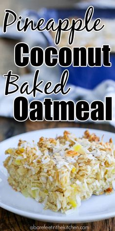 pineapple coconut baked oatmeal on a white plate