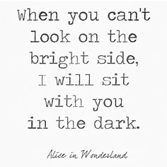 #bright #brightside #dark #sit #whityou #support #together #betterorworse  #youarenotalone #imhereforyou #love #couplegoals #quotes #quoteoftheday Quotes Alice In Wonderland, Best Disney Quotes, Ge Aldrig Upp, Disney Love Quotes, Alice And Wonderland Quotes, Wonderland Quotes, Disney Movie Quotes, Disney Movie, Disney Quotes