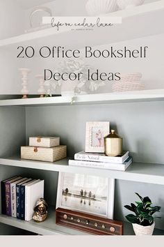 some bookshelves and other items on top of them with text overlay that reads 20 office bookshelf decor ideas