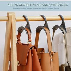 four purses hanging on a wooden rack with the words keep closet neat and organized