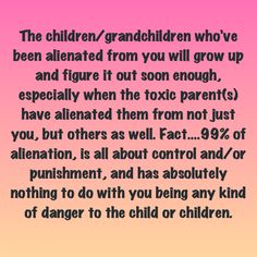 a poem written in black and pink with the words children / grandfather who've been alienated from you will grow up and figure it out