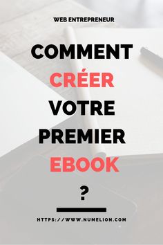 a notebook and pen on top of a desk with the words comment cr errerr votrer premer ebook?