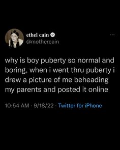 an image of a woman on her phone with the caption'why is boy pubby so normal and boring, when i went thru