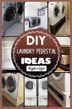 the words diy laundry pestal ideas above pictures of washers and dryers