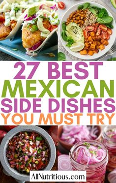 mexican side dishes with text overlay that reads 27 best mexican side dishes you must try