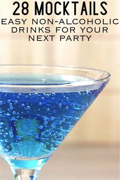 a blue drink in a martini glass with the text 28 cocktails easy non - alcoholic drinks for your next party