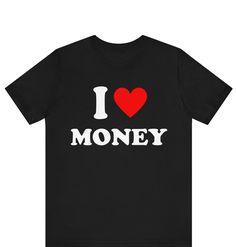 I Love Money T-Shirt, I Heart Money Graphic T-Shirt Design, Personalized Shirt, Custom I Love, I Heart Custom Saying, Personalized gift Tee ------------------------------------------------------- * Fast Shipping - For quick delivery ,Top Quality Printing * Available sizes S, M, L, XL, 2XL ,3XL,4XL,5XL * Full Customization Available. Need different wording? Just message us before ordering. We reply fast. ------------------------------------------------------- The unisex heavy cotton tee is the ba I Love Money Shirt, I Heart Money, Heart Money, I Love Money, Money Graphic, Money Shirt, Personalized Shirts, Last Minute Gifts, Quick Delivery