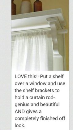 an image of a shelf with two vases on it and the caption love this put a shelf over a window and use the shelf brackets to hold a curtain rod genius and beautiful and