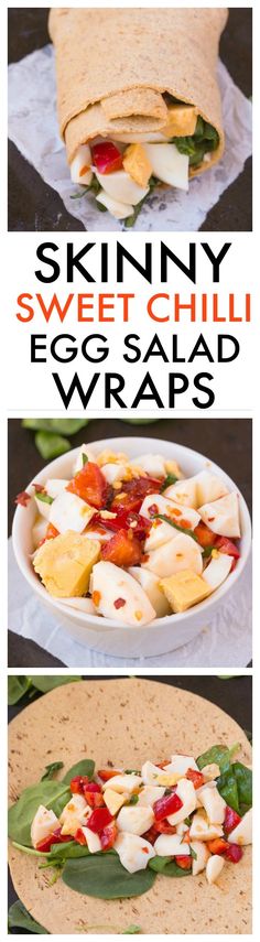 an egg salad wrap is shown with the words skinnyy sweet chili eggs salad wraps