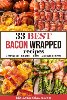 bacon wrapped recipe collage with text overlay that reads 33 best bacon wrapped recipes