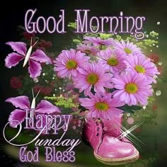 a pink boot with flowers and butterflies on it is in front of the words good morning