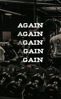 a man standing in front of a row of dumbbells with the words, again again again again again again again again again again again