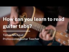 a person playing guitar with the words how can you learn to read guitar tabs?