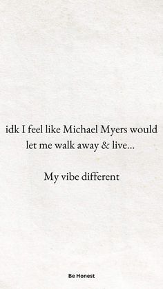 Michael Myers, My Vibe, Feel Like, Feelings, Let It Be