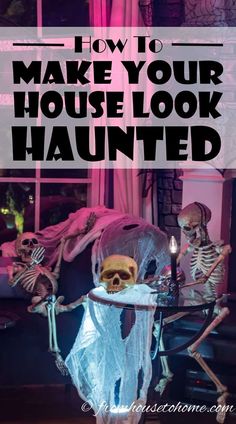 two skeletons sitting at a table with the words how to make your house look halloween