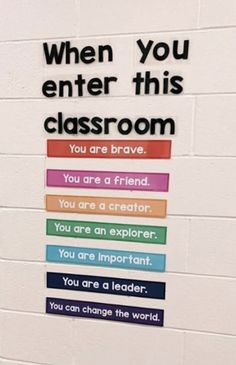 there is a sign on the wall that says when you enter this classroom you are a friend