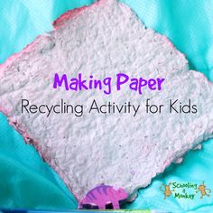 a piece of paper sitting on top of a blue sheet with the words making paper recycling activity for kids