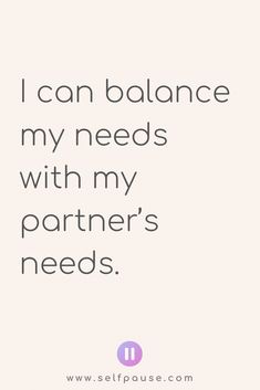 a quote that says i can balance my needs with my partner's needs on it