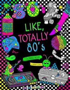 a poster with the words like totally 80's written in different colors and designs