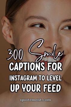 a woman with her mouth open and the words smile captions for instagram to level up your feed