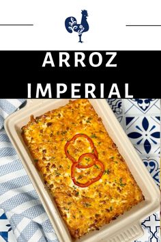 a square casserole on a plate with the words arroz imperial written above it