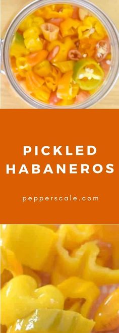 pickled habaneros in a bowl on a table with the title above it