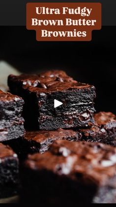 brownies stacked on top of each other with the words ultra fudgey brown butter brownies