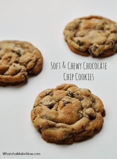 soft and chewy chocolate chip cookies on a white surface with the words, soft & chewy chocolate chip cookies