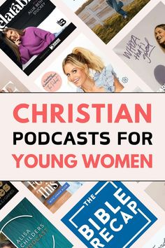 the words christian podcasts for young women surrounded by images of people and their names