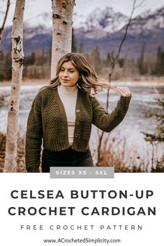 a woman standing in front of trees with the text celesea button - up crochet cardigan free crochet pattern