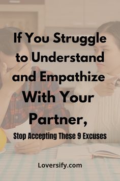 two people sitting at a table with the text if you struggle to understand and empathize with your partner, stop accepting these 3 exercises