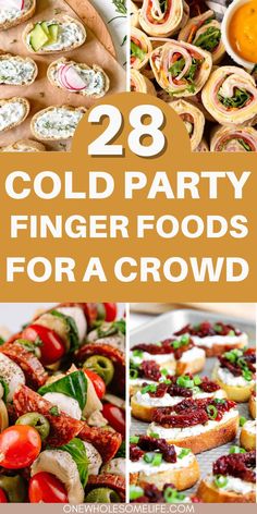 Collage of cold appetizer recipes. Party Food To Make Ahead Of Time, Easy Healthy Finger Foods For Party, Food Ideas For Groups Of People, Bunch Party Food Ideas, Appetizer Recipes In A Cup, Backyard Wedding Appetizers Simple, Finger Foods For Large Crowds, Finger Food For Large Crowd, Cold Entrees For Party