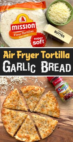 an air fryer tortilla with garlic bread