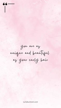 a pink watercolor background with the words you are as unique and beautiful as your curly hair