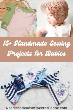 baby clothes and bonnets with text overlay that reads, 15 handmade sewing projects for babies