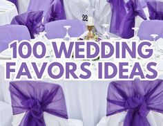 the words, 100 wedding favors ideas are displayed in front of purple and white chairs